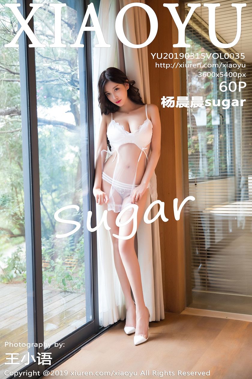 [XIAOYU语画界] 2019.03.15 NO.035 杨晨晨sugar[60+1P/158M]
