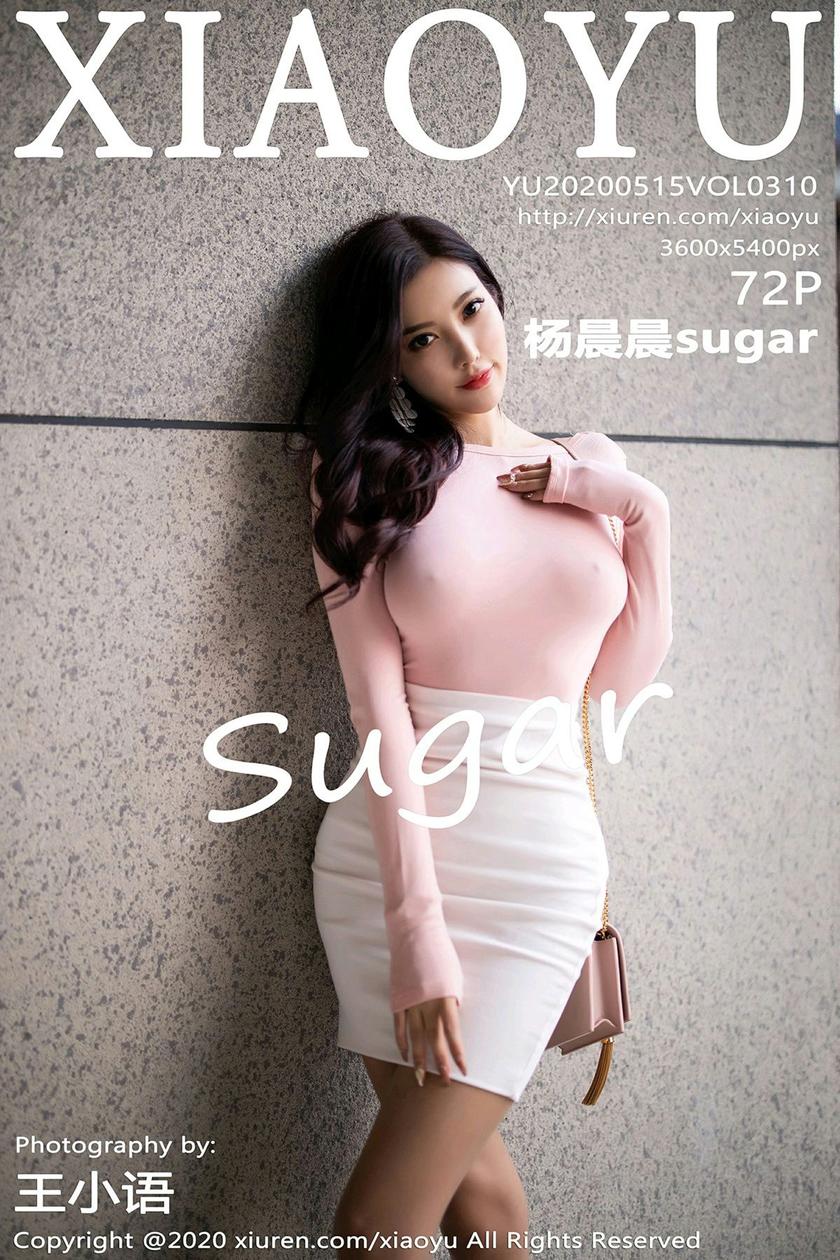[语画界XIAOYU] 2020.05.15 NO.310 杨晨晨sugar[72+1P/440.5M]