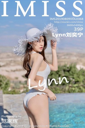 [IMiss爱蜜社] 2019.08.09 NO.368 Lynn刘奕宁[39+1P/130M]